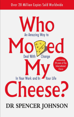 WHO MOVED MY CHEESE